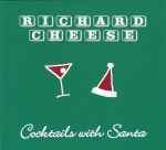 Cocktails with Santa by Richard Cheese