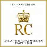 Live At The Royal Wedding by Richard Cheese
