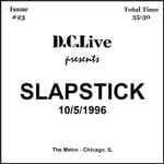 D.C. Live Presents Slapstick 10/5/1996 (The Metro - Chicago, Illinois) by Slapstick
