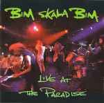 Live At The Paradise by Bim Skala Bim