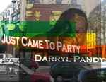 Just Came To Party by Darryl Pandy