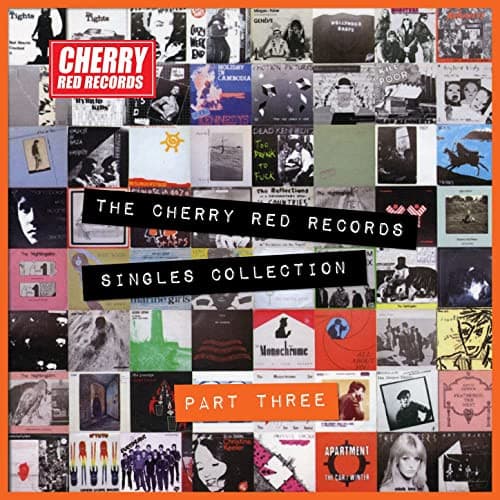 The Cherry Red Records Singles Collection Part Three