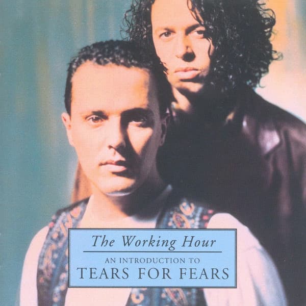 The Working Hour (An Introduction To Tears For Fears)