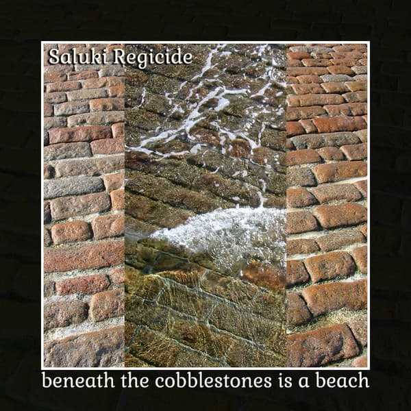 Beneath The Cobblestones Is A Beach