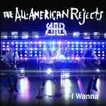I Wanna by The All-American Rejects
