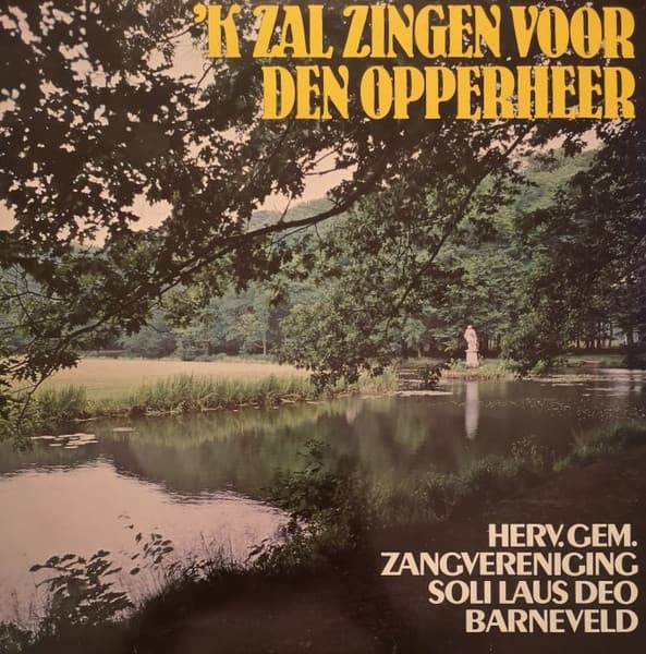 'K Zal Zingen Voor Den Opperheer