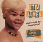 Something's Got A Hold On Me (Complete 1960-1962 Chess & Argo Singles) by Etta James