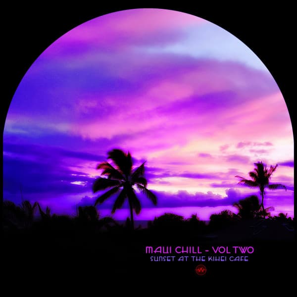 Maui Chill - Vol Two (Sunset At The Kihei Cafe)