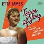Tears Of Joy (Modern And Kent Sides 1955-1961) by Etta James