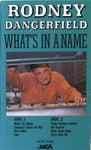What's In A Name by Rodney Dangerfield