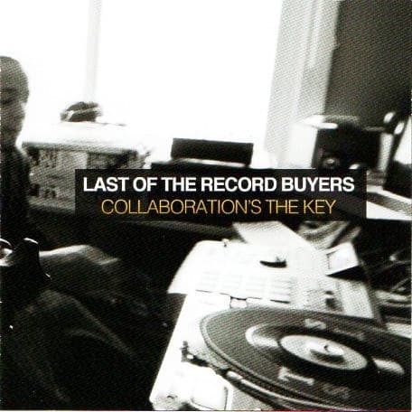 Last Of The Record Buyers - Collaboration's The Key