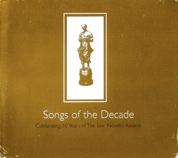 Songs Of The Decade (Celebrating 50 Years Of The Ivor Novello Awards)