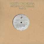 Archipelago Remixes Part 2 by Hidden Orchestra